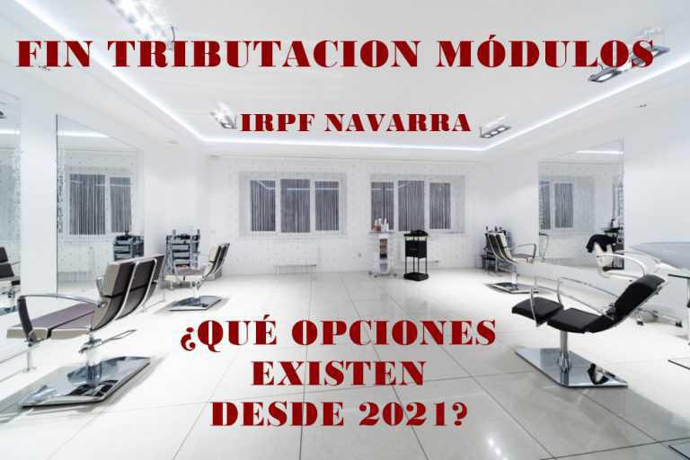 SUPRIMIDOS PARA EL 2021 LOS MÓDULOS PARA RENTA DE LOS AUTÓNOMOS NAVARROS. SUPRIMIDOS PARA EL 2021 LOS MÓDULOS PARA RENTA DE LOS AUTÓNOMOS NAVARROS.