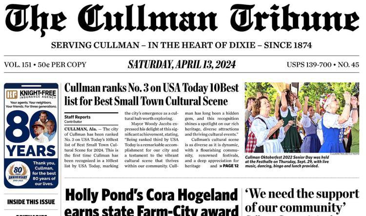 Good Morning Cullman! The 04-13-2024 edition of the Cullman Tribune is now ready to view.