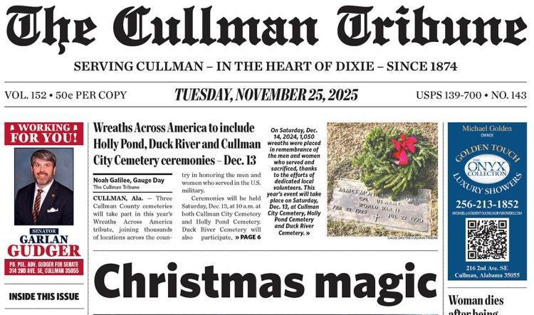 Good Morning Cullman! The 11-25-2025 edition of the Cullman Tribune is now ready to view.