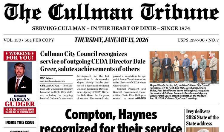 Good Morning Cullman! The 01-15-2026 edition of the Cullman Tribune is now ready to view.