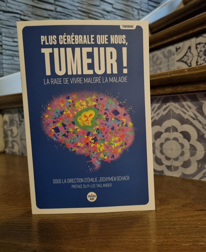 Plus cérébrale que nous, tumeur ! une association au message positif autour des cancers du cerveau Plus cérébrale que nous, tumeur ! une association au message positif autour des cancers du cerveau