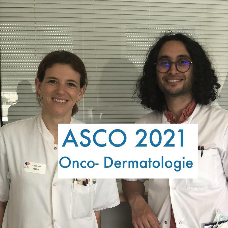 ASCO 2021: L'Onco Dermatologie décryptée par le Dr Hervieu