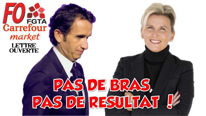 Carrefour Market : Lettre ouverte à Alexandre Bompard et Caroline Dassié : PAS DE BRAS, PAS DE RESULTAT !