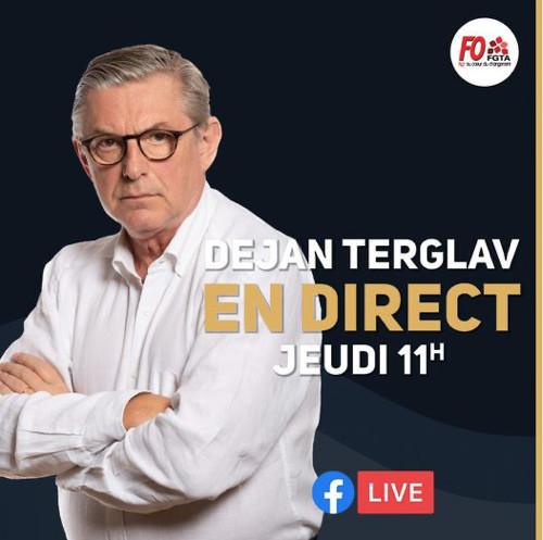 Dejan Terglav (secrétaire général de la FGTA FO) en live sur Facebook à 11h00 aujourd'hui