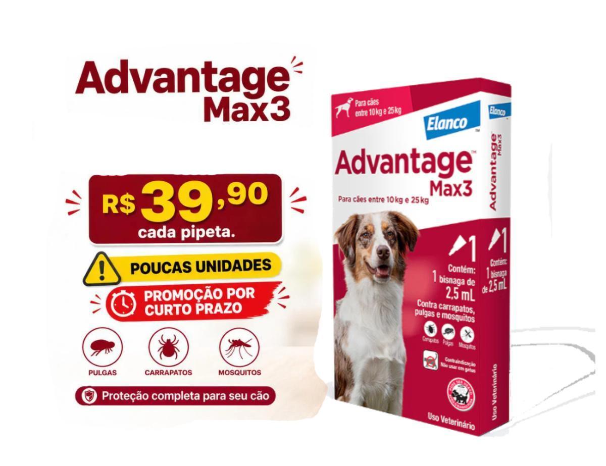 Advantage Max3 por R$ 39,90 Advantage Max3 por R$ 39,90