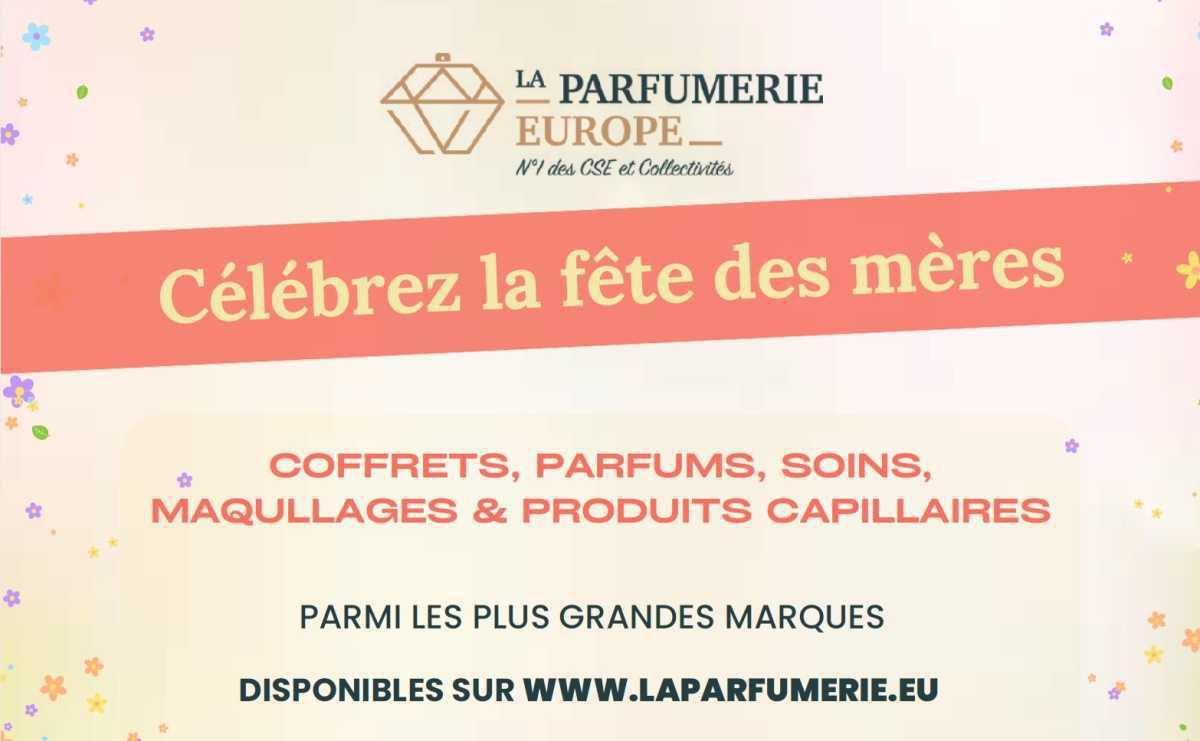 PARFUMERIE EUROPE > spécial Fête des mères