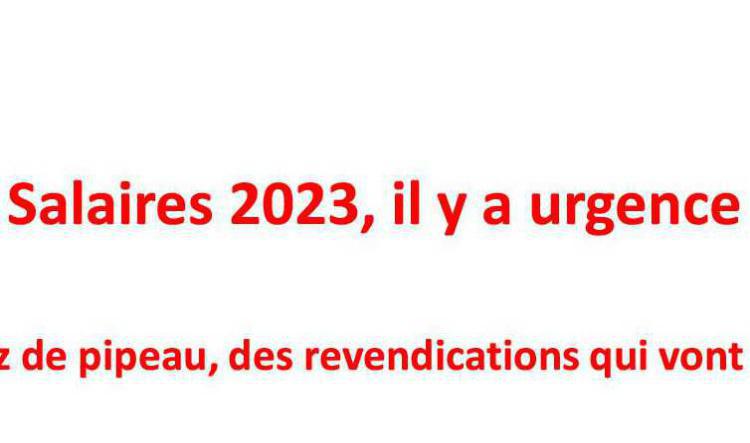 Salaires 2023, il y a urgence !