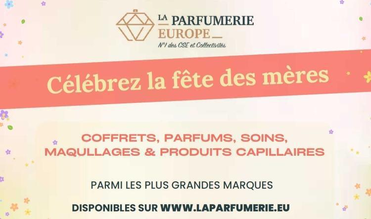PARFUMERIE EUROPE > spécial Fête des mères