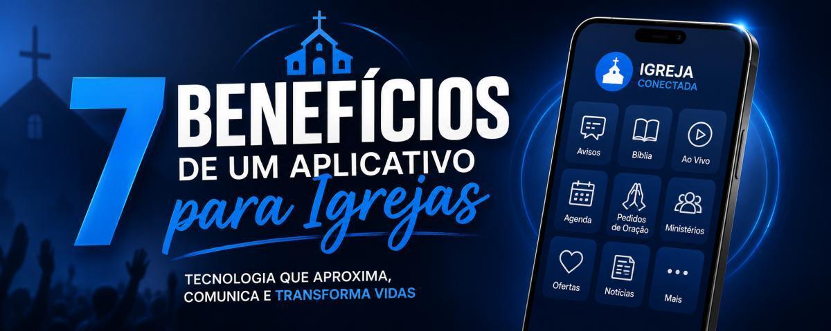 7 Benefícios de um Aplicativo para Igrejas