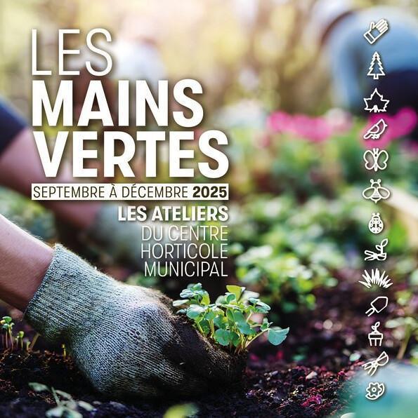 Les mains vertes - Ateliers du centre horticole municipal