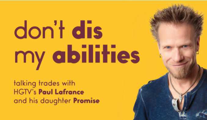 Don’t DIS my ABILITIES – Talking Trades with Paul Lafrance and his Daughter Promise
