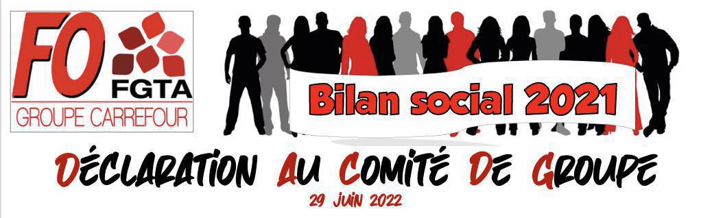 Bilan Social 2021 : Déclaration FO au Comité de Groupe Carrefour Bilan Social 2021 : Déclaration FO au Comité de Groupe Carrefour