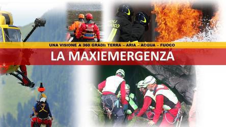 LA MAXIEMERGENZ UNA VISIONE A 360 GRADI: TERRA - ARIA - ACQUA - FUOCO