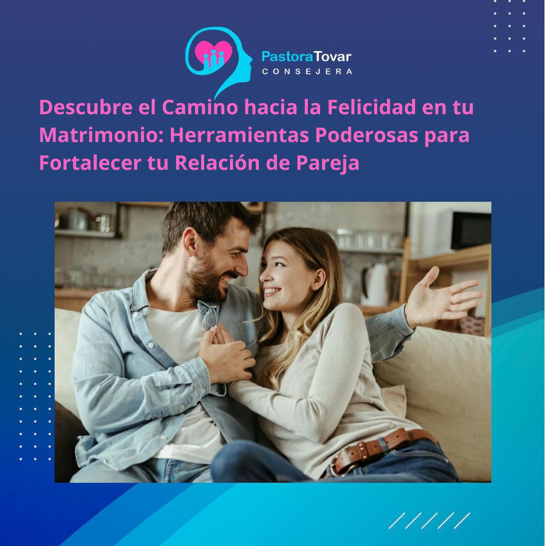 Descubre el Camino hacia la Felicidad en tu Matrimonio por ZOOM