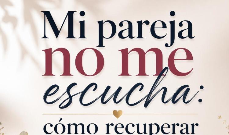 Mi pareja no me escucha