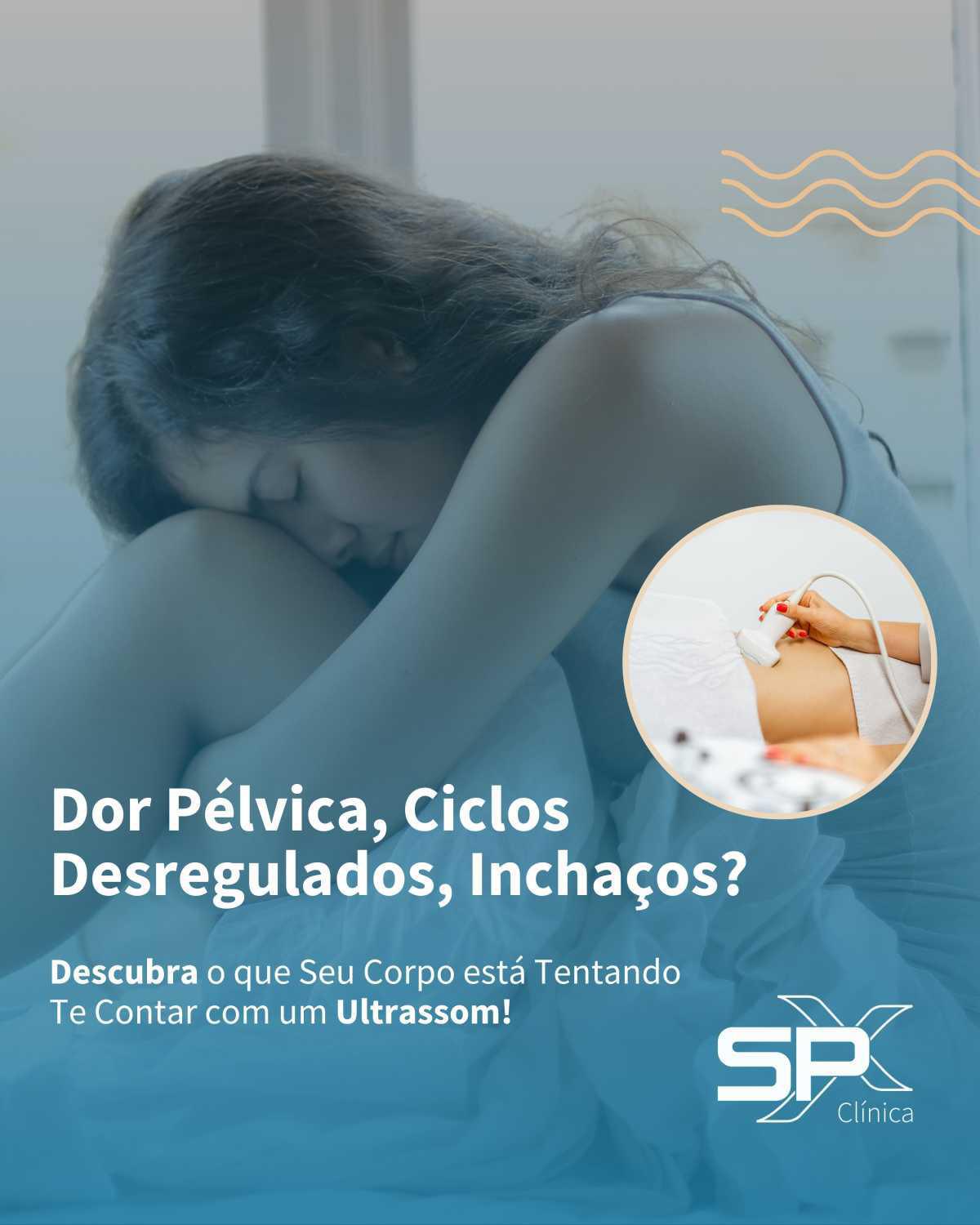 🙍🏻 Dor Pélvica, Ciclos Desregulados, Inchaços? Descubra o que Seu Corpo está Tentando Te Contar com um Ultrassom 🩺