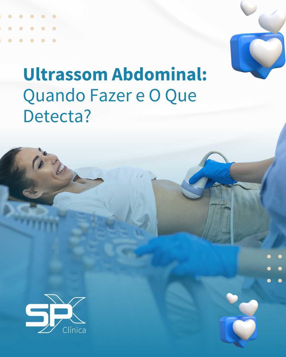 🔎 Ultrassom Abdominal: Quando Fazer e O Que Detecta? 🤔