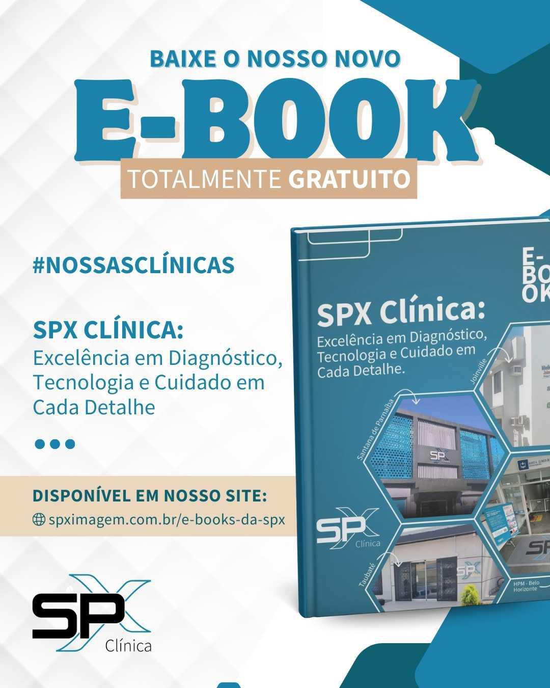 📘 E-book das Clínicas da SPX: Por Que Somos Referência em Cuidar da Sua Saúde? 🏥