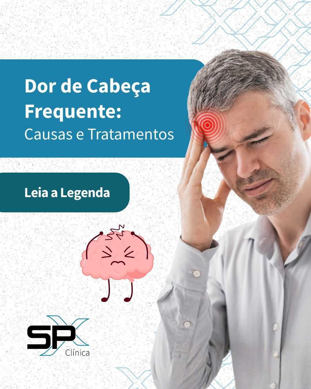 🤕 Dor de Cabeça Frequente: Causas e Tratamentos 👨🏻‍⚕️