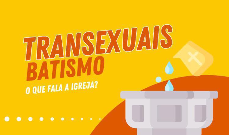 As pessoas transexuais e o Batismo