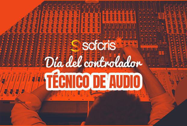 DÍA DEL CONTROLADOR TÉCNICO DE AUDIO