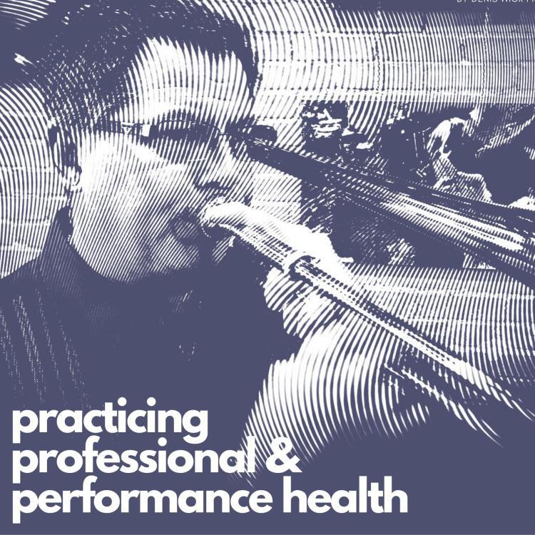 Practicing Professional and Performance Health