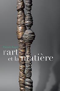 Patrick Roger l’Art &amp; la Matière