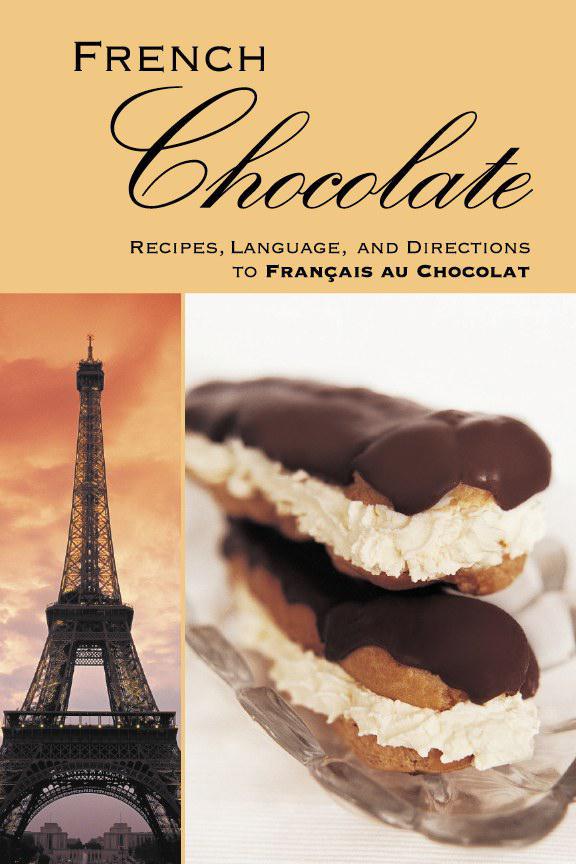 Chocolate FRENCH: Recipes, Language, and Directions to Francais au Chocolat Paperback –by A. K. Crump