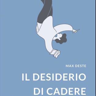 Max Deste presenta “Il desiderio di cadere”