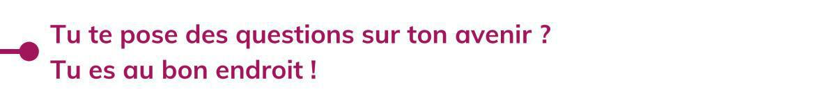 TROUVER MON ORIENTATION, CONSTRUIRE MON PROJET! TROUVER MON ORIENTATION, CONSTRUIRE MON PROJET!