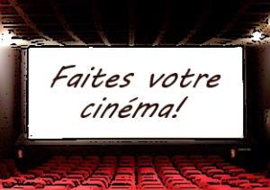 Faites votre cinéma!