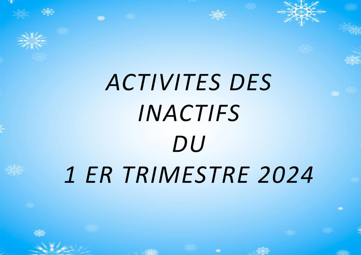 ACTIVITES DES INACTIFS 1 ER TRIMESTRE 2024