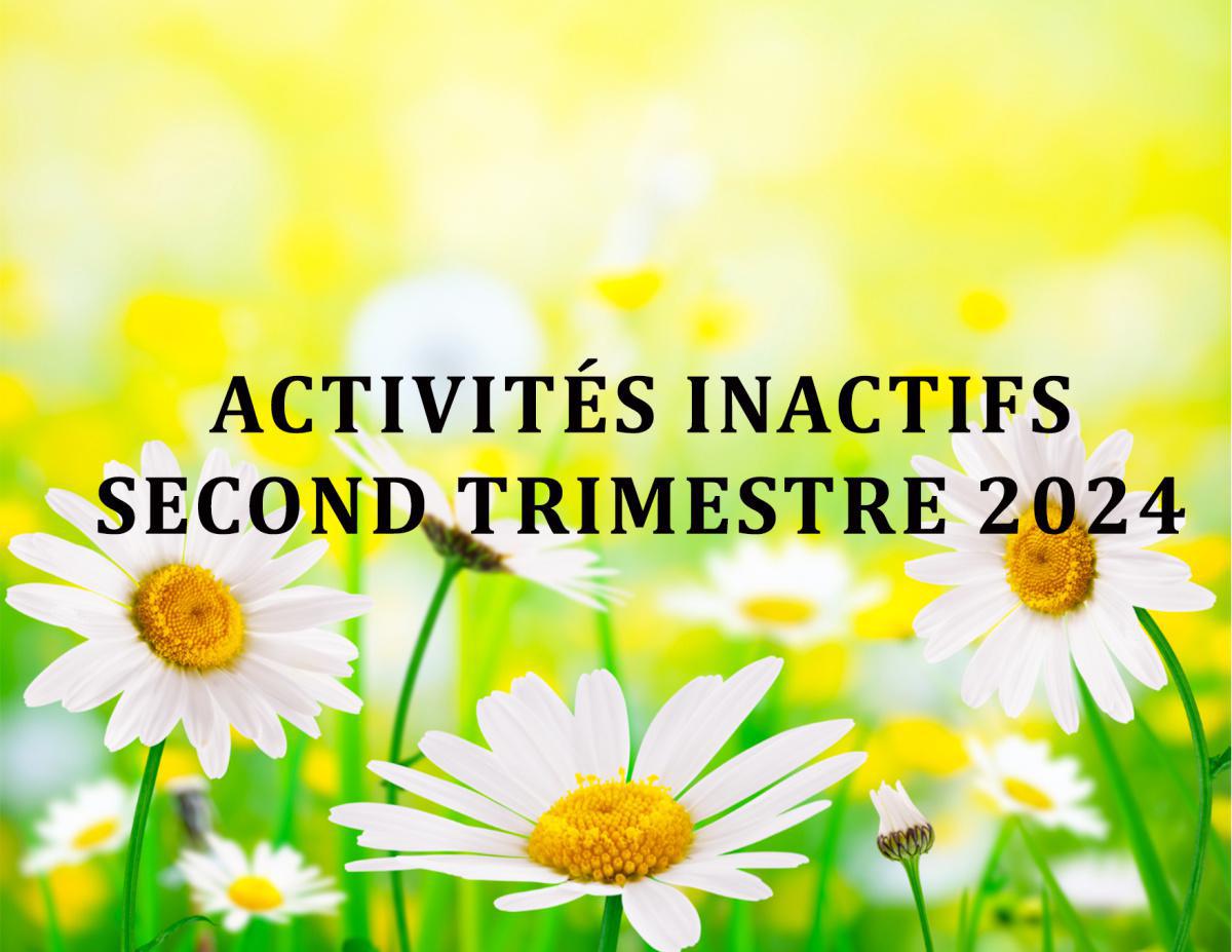  ACTIVITES DES INACTIFS DU 2 EME TRIMESTRE 2024