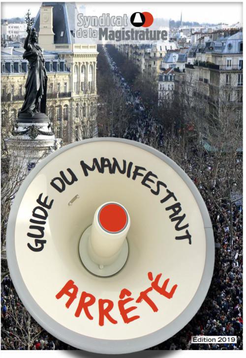 Le « Guide du manifestant arrêté » (mise à jour août 2019) Le « Guide du manifestant arrêté » (mise à jour août 2019)
