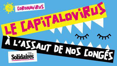 Le capitalovirus à l’assaut de nos congés ! Le capitalovirus à l’assaut de nos congés !
