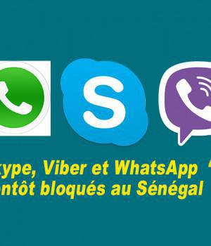 Les applications Skype, Viber et WhatsApp bientôt bloqués au Sénégal ?