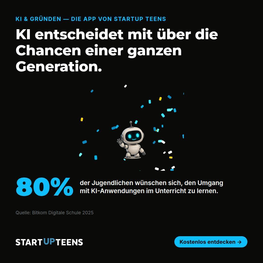 Startup Teens App "KI und Gründen" Startup Teens App "KI und Gründen"