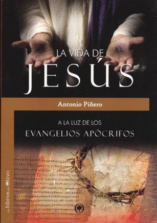 “El Jesús histórico” (IV). Bibliografía comentada de los últimos libros del Profesor Antonio Piñero (VIII)