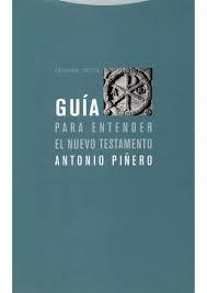 “Guía para entender el Nuevo Testamento”. Bibliografía comentada de los últimos libros del Profesor Antonio Piñero (IX)