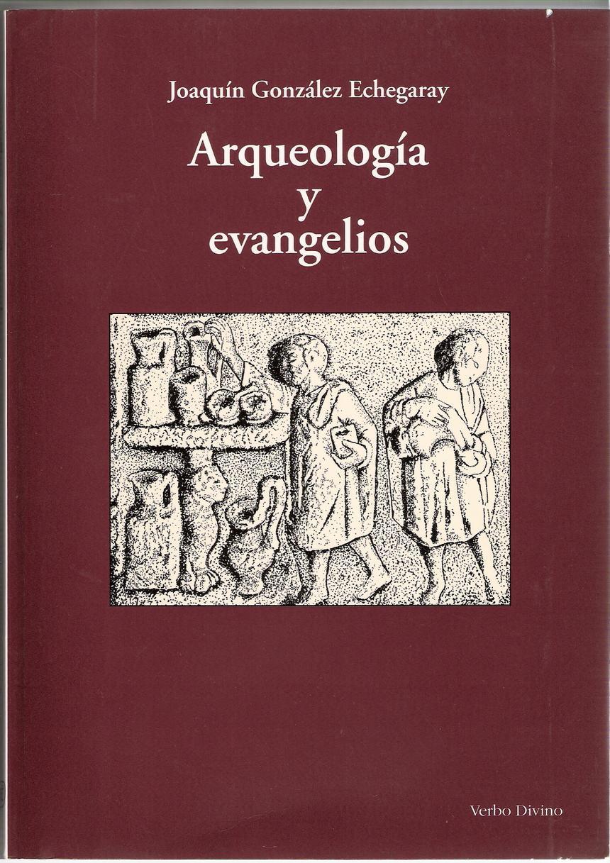 Arqueología y evangelios. Otro libro de Joaquín González Echegaray (127-)