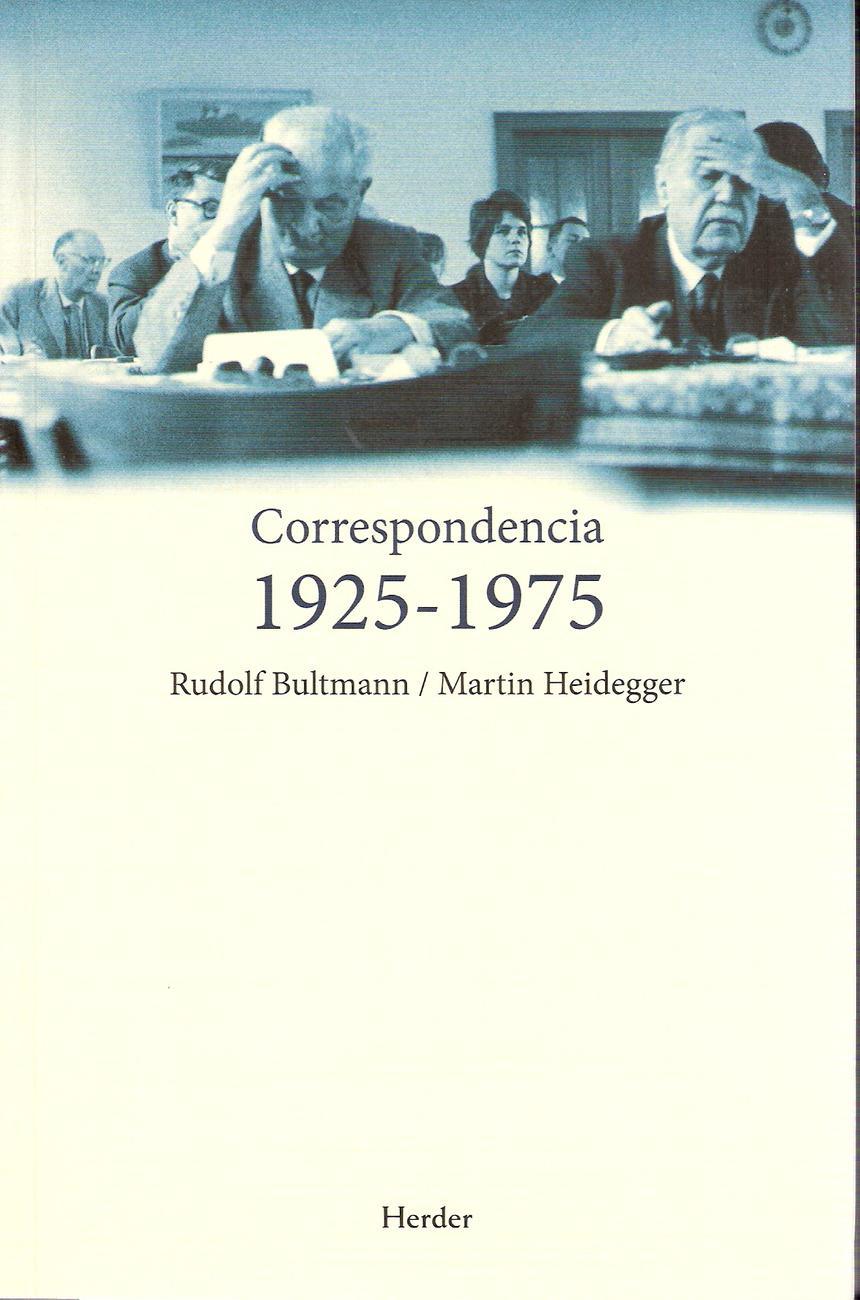 "Correspondencia entre Rudolf Bultmann y Martin Heidegger entre1925-1975" (403-01)
