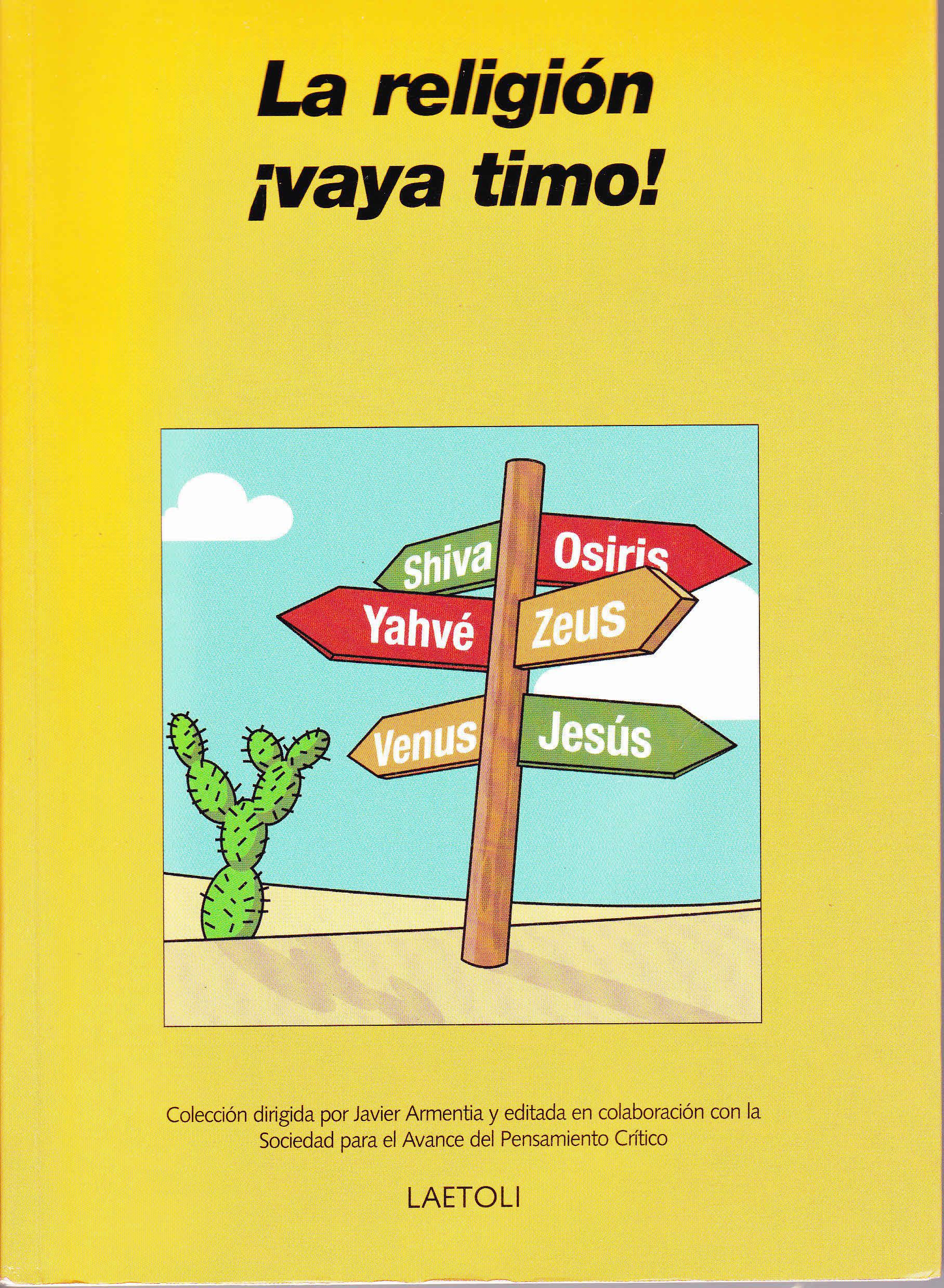 La religión ¡vaya timo!, de Gonzalo Puente Ojea (471= Segunda Parte, compleción del resumen y mi juicio personal)