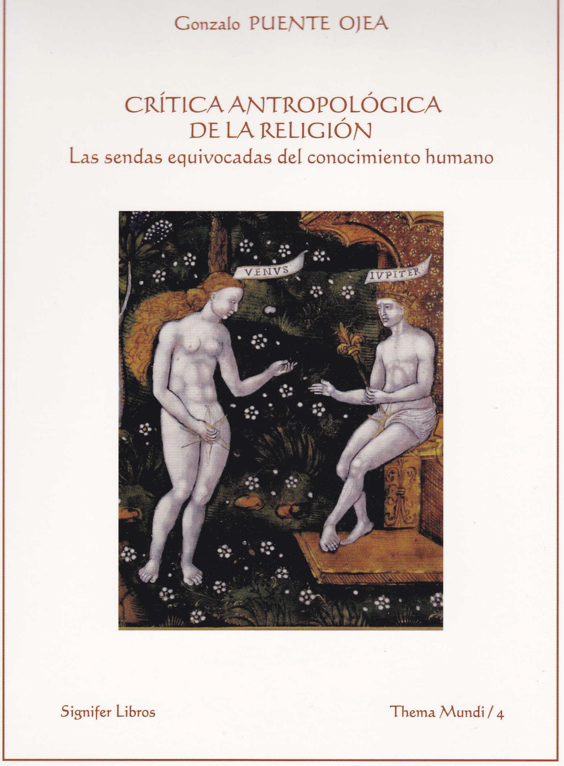 Las sendas equivocadas del pensamiento. Crítica antropológica de la religión. III. Crítica de oras teorías. Mi opinión personal (475)