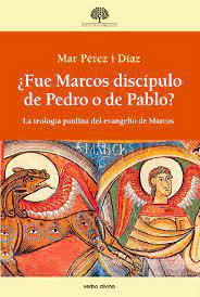 ¿Fue Marcos discípulo de Pedro o de Pablo? (II)
