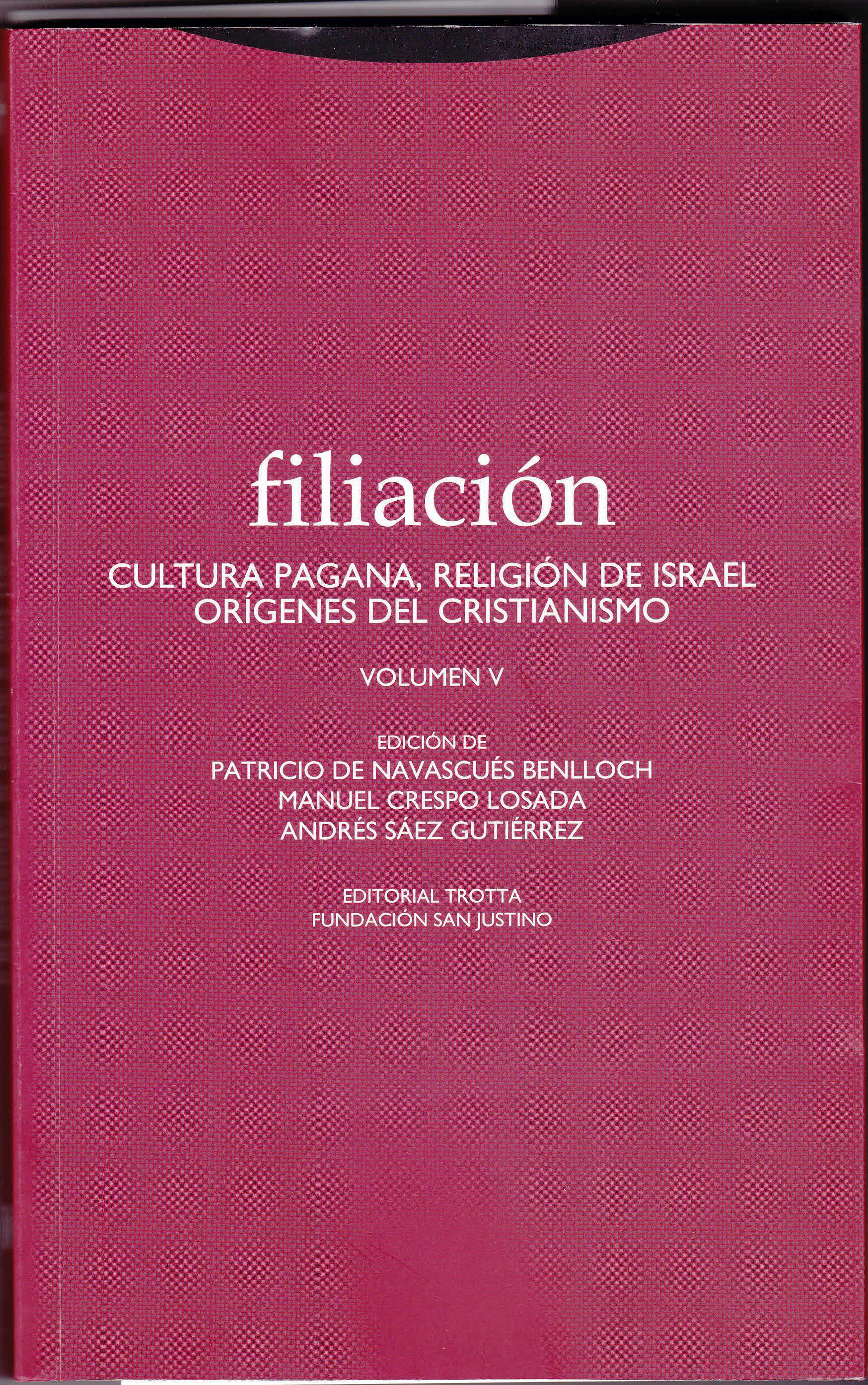 Filiación. Cultura pagana, religión de Israel, orígenes del cristianismo, volumen V (y II, 541)