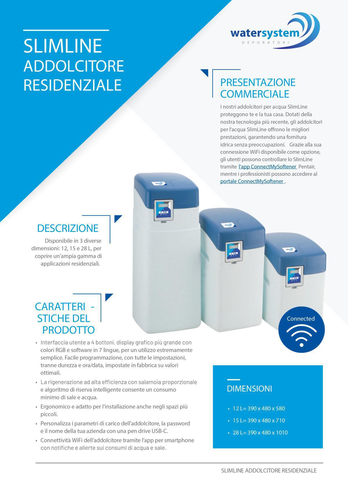 Slimline addolcitore acqua Smart Wi-Fi (Rig. Volume-tempo) Slimline addolcitore acqua Smart Wi-Fi (Rig. Volume-tempo)
