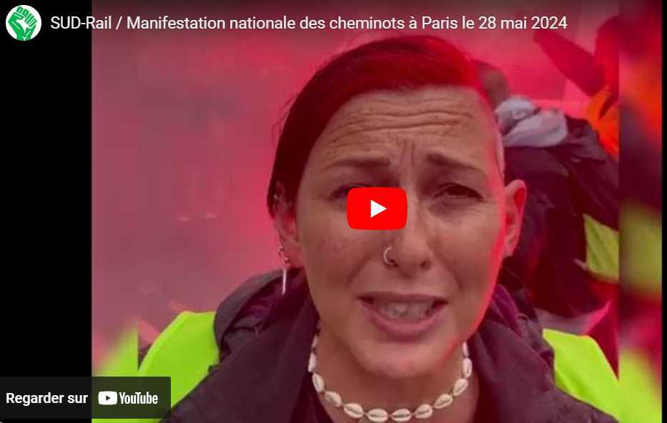 Clip vidéo SUD-Rail / Manifestation nationale des cheminots du 28 mai 2024