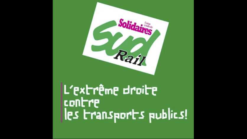 Vidéo SUD-Rail // L'extrême-droite contre les transports publics !