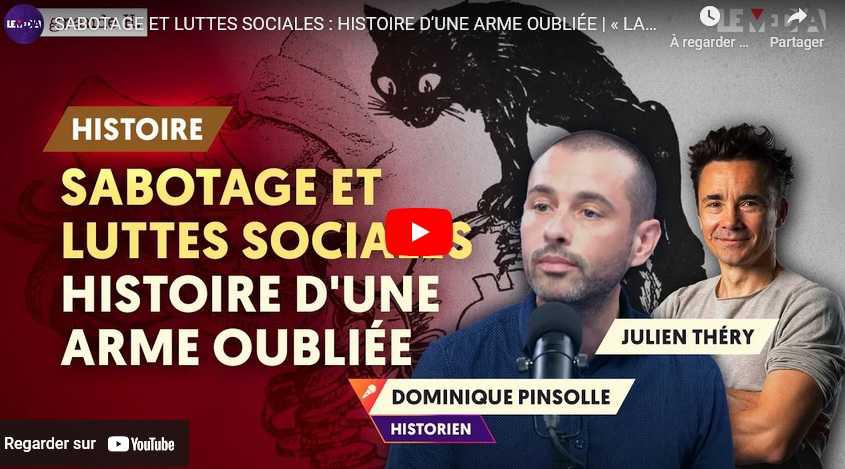 Vidéo Le Média // SABOTAGE ET LUTTES SOCIALES : HISTOIRE D'UNE ARME OUBLIÉE