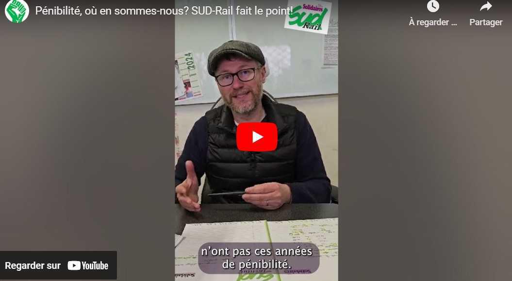 Vidéo SUD-Rail : Pénibilité, où en sommes nous ?